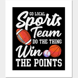 Go Local Sports Team Funny Sports Fan Sarcasm Pun Posters and Art